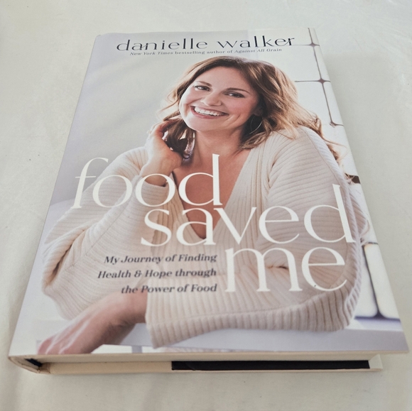 Food Saved Me: My Journey of Finding Health and Hope through the Power of Food - Picture 2 of 7